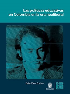 cover image of Las políticas educativas en Colombia en la era neoliberal